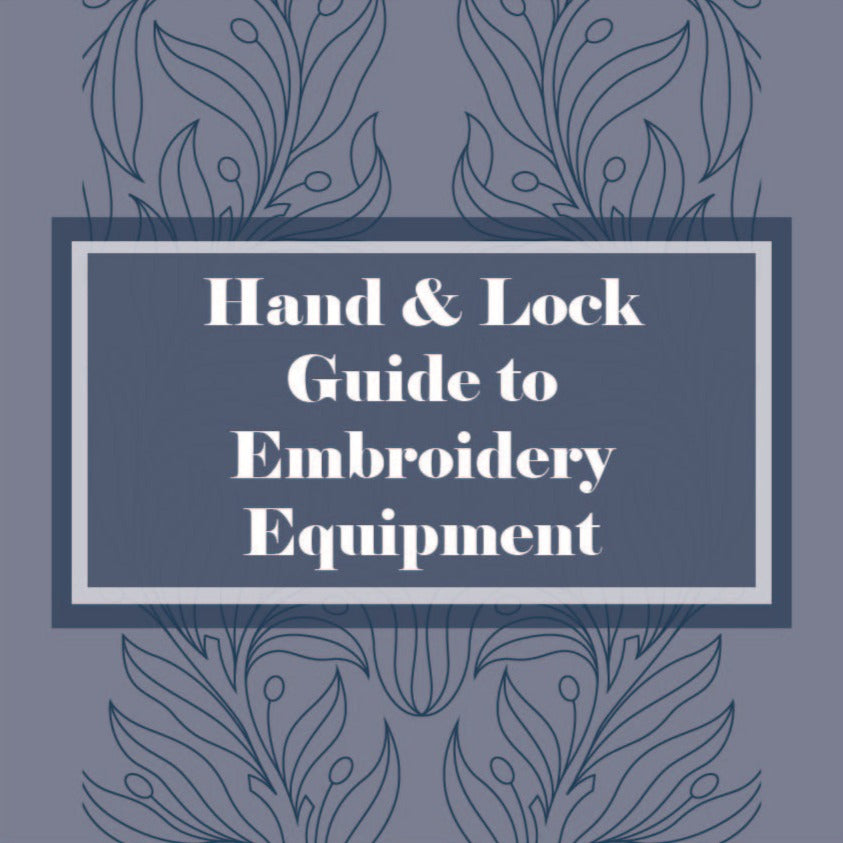 Hand & Lock School: Guide to Embroidery Equipment (8538447610115)